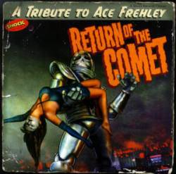 Ace Frehley : Return of the Comet - A Tribute to Ace Frehley